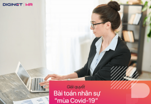 Phần mềm HRM – Giải pháp nhân sự mùa dịch Covid