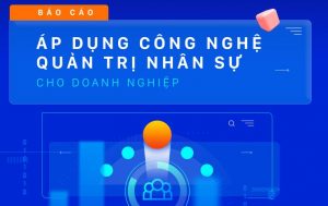 Báo cáo áp dụng công nghệ số trong quản trị nhân sự năm 2021