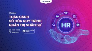 [Webinar] TOÀN CẢNH SỐ HÓA QUY TRÌNH QUẢN TRỊ NHÂN SỰ