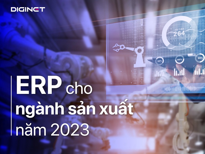Xu hướng ERP cho ngành sản xuất đáng chú ý trong năm 2023