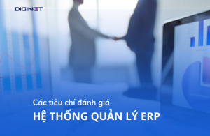 Hệ thống quản lý ERP uy tín, đáng đầu tư có các đặc điểm này!