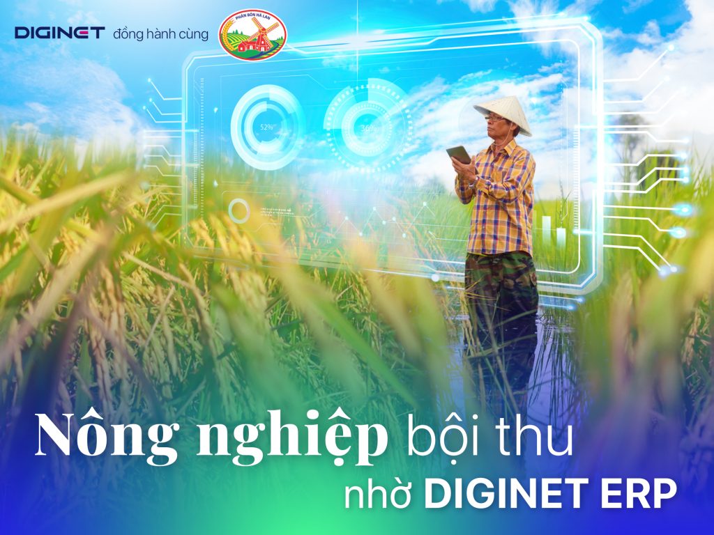 DIGINET ERP cùng Phân bón Hà Lan nâng tầm hệ thống quản lý ngành sản xuất Nông nghiệp