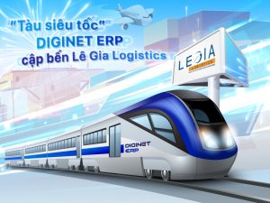 DIGINET “tốc chiến tốc thắng” khi triển khai ERP cho Lê Gia Logistics