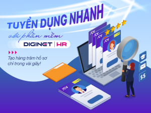 TUYỂN DỤNG NHANH TRÊN DIGINET HR – CHỈ CẦN MỘT CHẠM