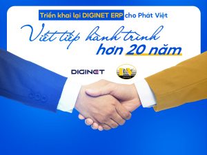 Triển khai lại phần mềm DIGINET ERP cho Phát Việt sau gần 20 năm đồng hành